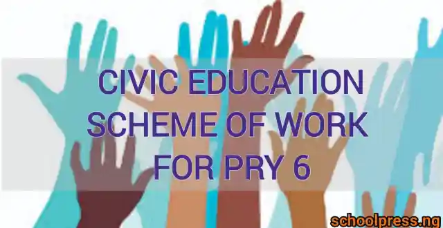 Civic Education Scheme of Work for Primary 6