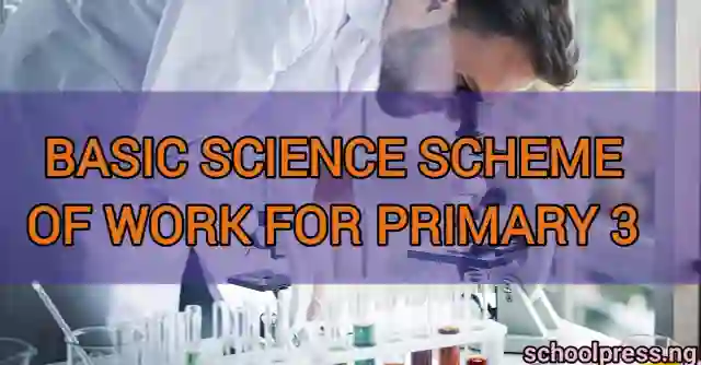 Basic Science Scheme of Work for Primary 3