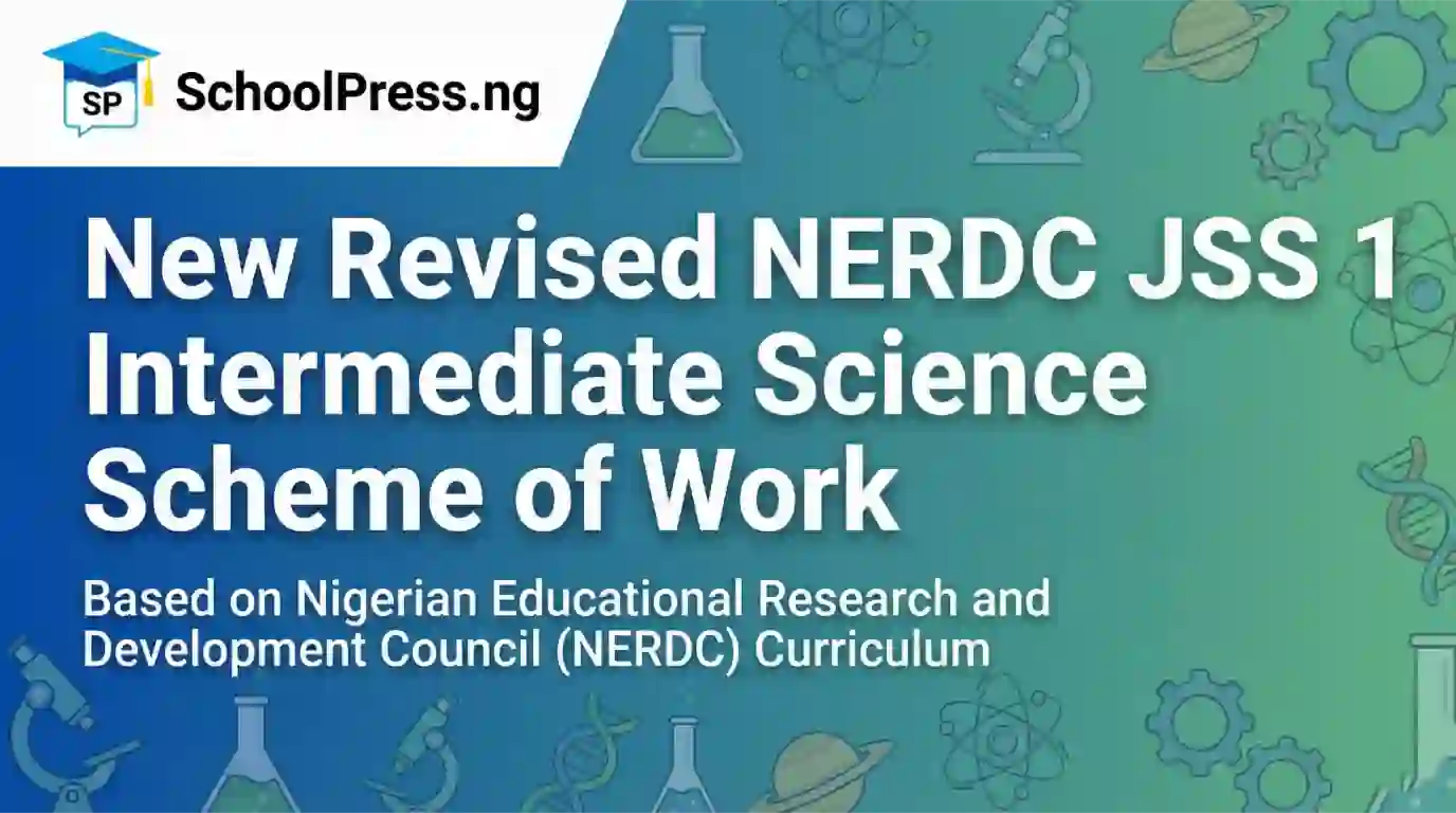 New Revised NERDC JSS 1 Intermediate Science Scheme of Work