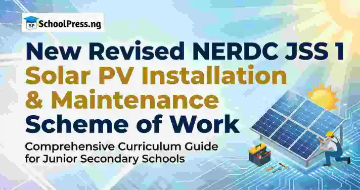 New Revised NERDC JSS 1 Solar PV Installation & Maintenance Scheme of Work