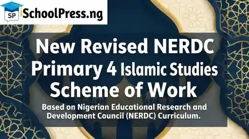 New Revised NERDC Primary 4 Islamic Studies Scheme of Work