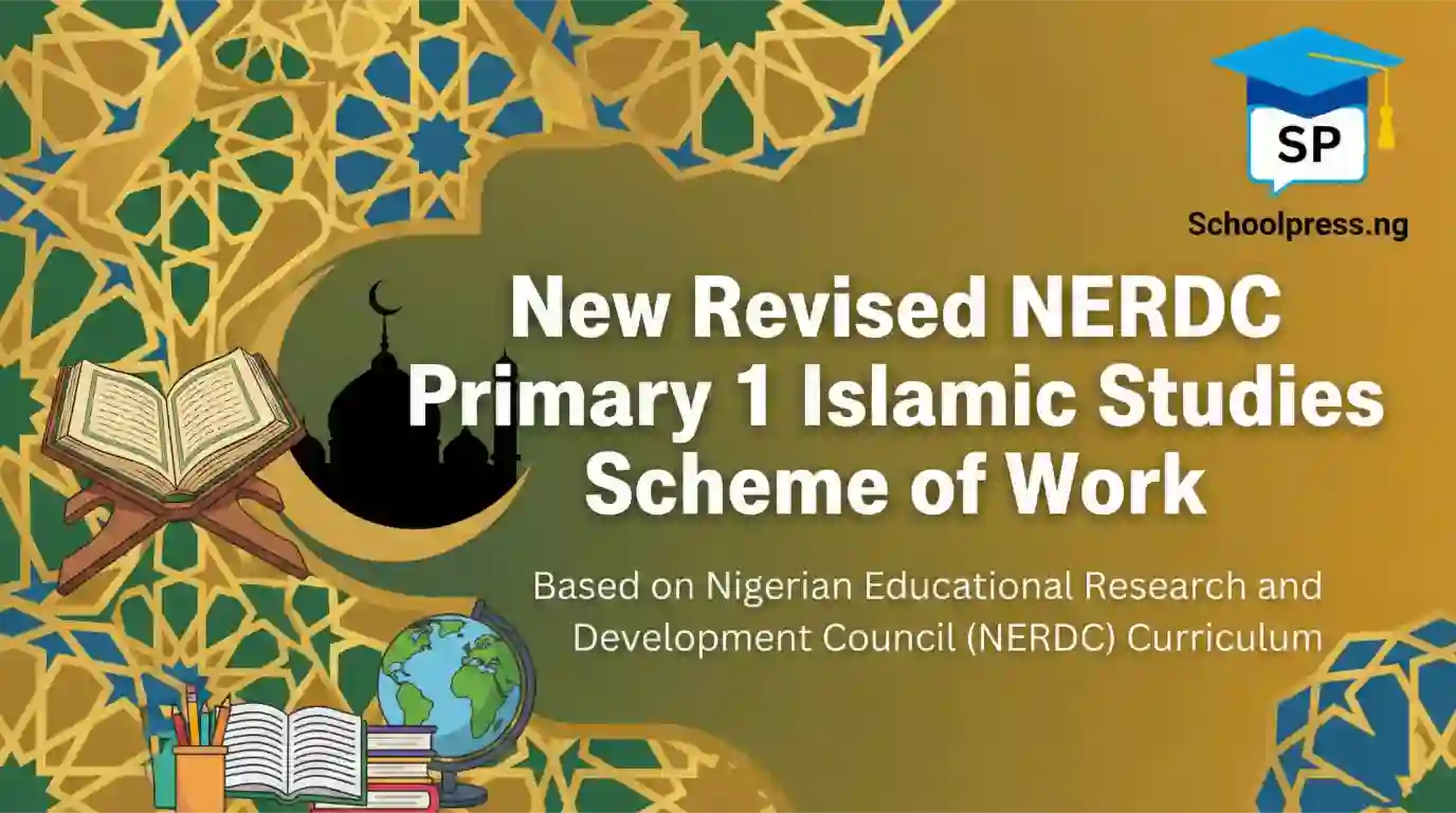 New Revised NERDC Primary 1 Islamic Studies Scheme of Work