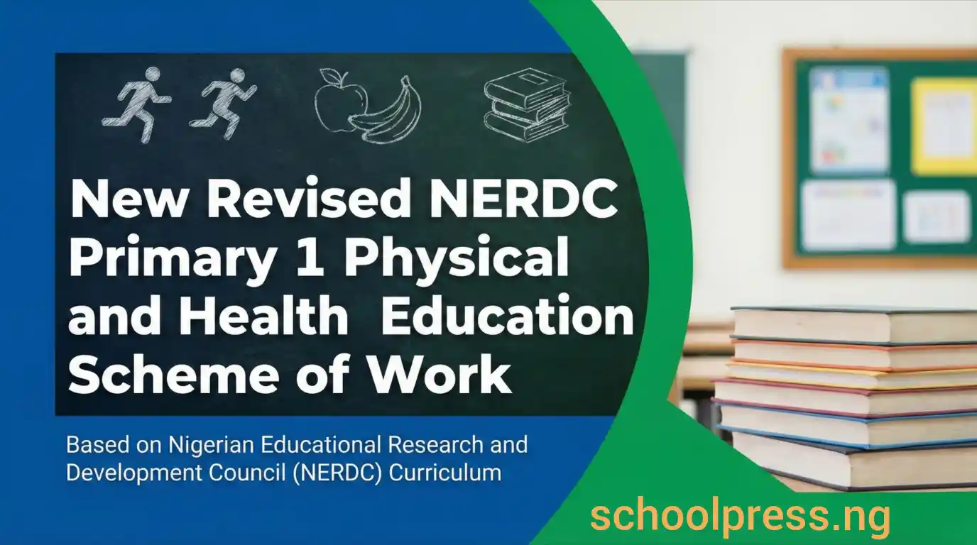 New Revised NERDC Primary 1 Physical and Health Education Scheme of Work