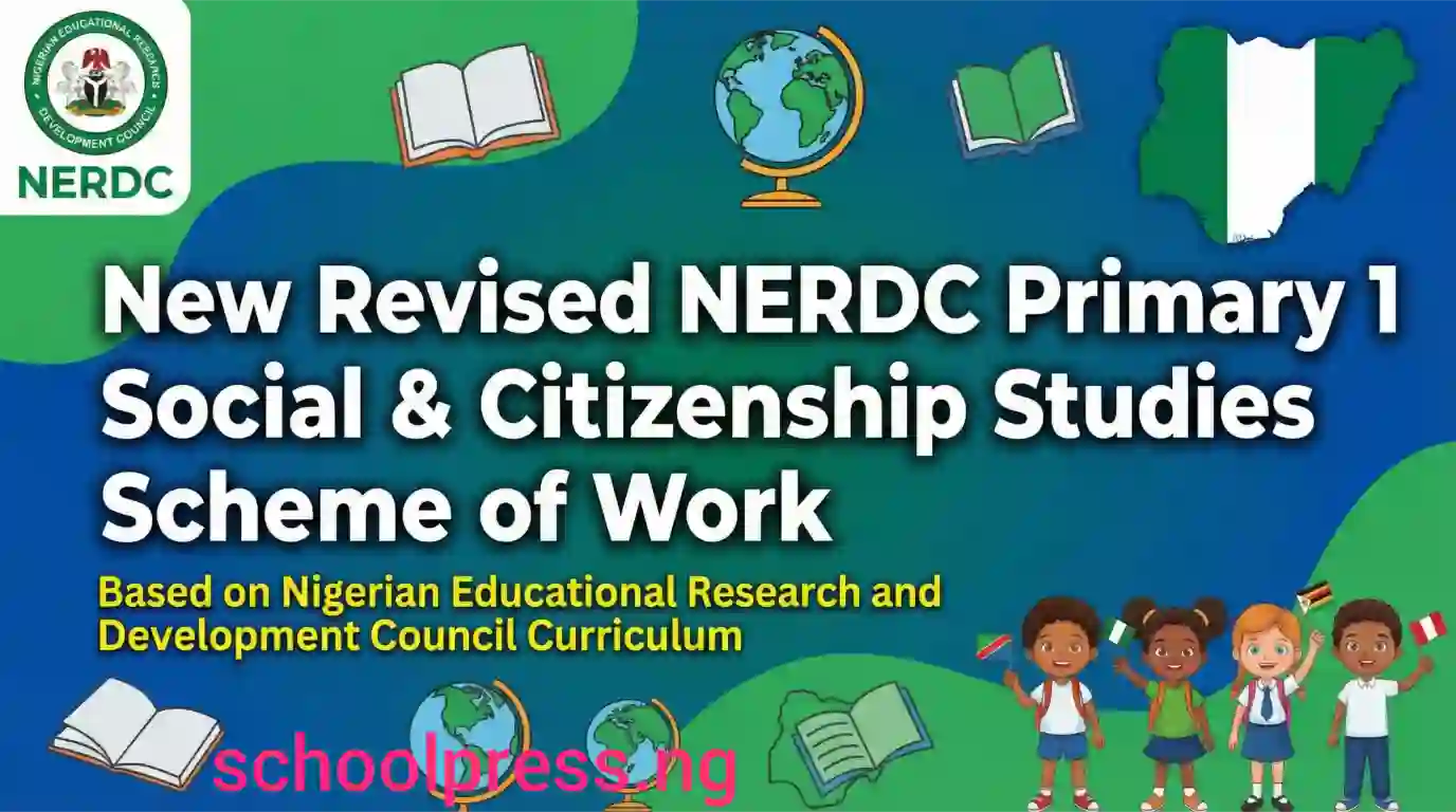 New Revised NERDC Primary 1 Social and Citizenship Studies Scheme of Work