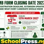 JAMB Form Closing Date 2027: Registration Deadline, Extension Updates, and What Every Candidate Should Know